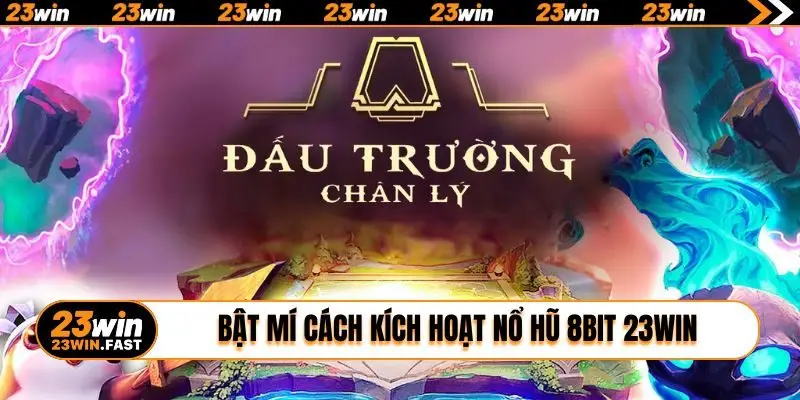 Bật mí cách kích hoạt nổ hũ 8bit 23WIN