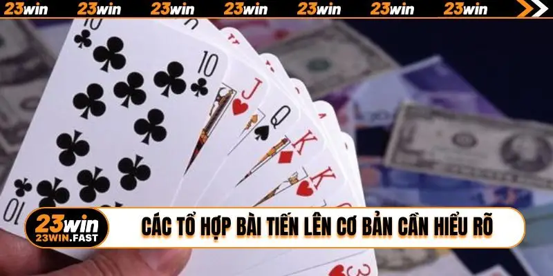 Các tổ hợp bài Tiến Lên cơ bản cần hiểu rõ