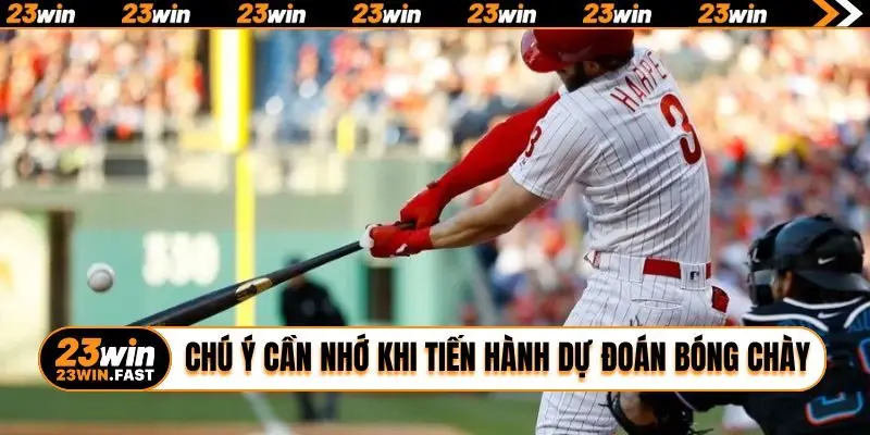 Chú ý cần nhớ khi tiến hành dự đoán bóng chày