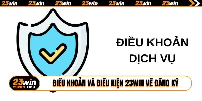 Điều khoản và điều kiện 23WIN về đăng ký