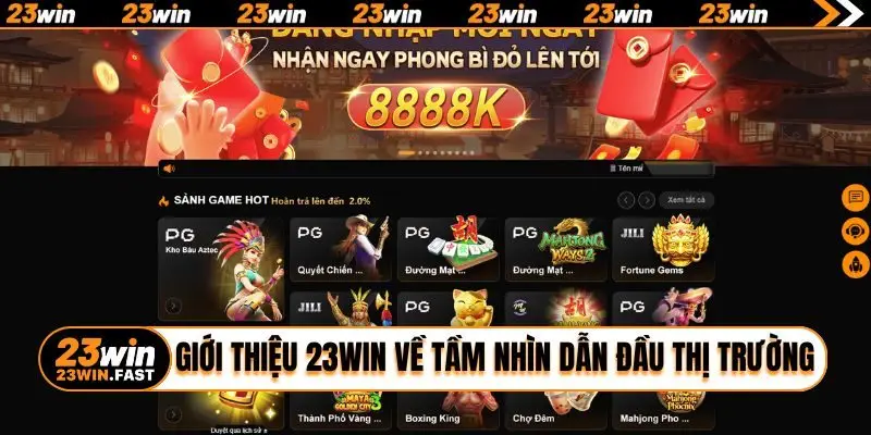 Giới thiệu 23WIN về tầm nhìn dẫn đầu thị trường