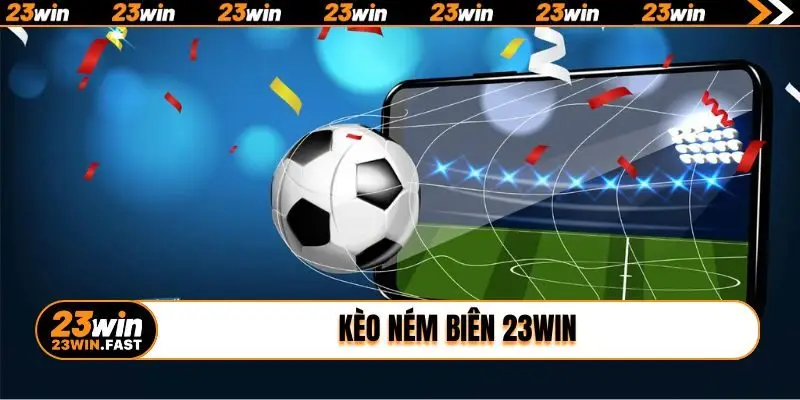 kèo ném biên 23WIN