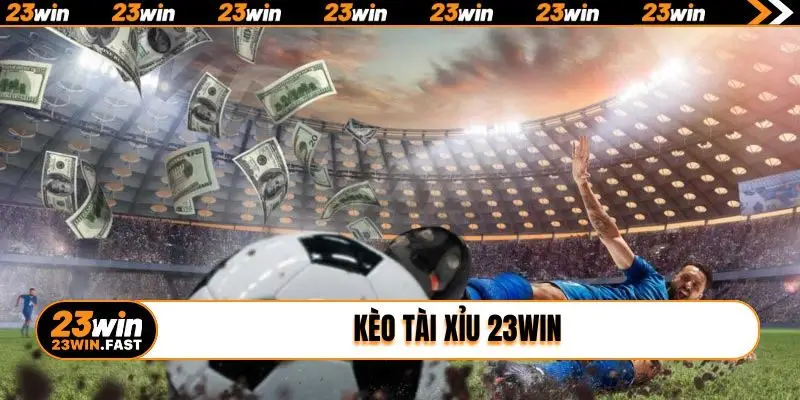 keo tai xiu 23win