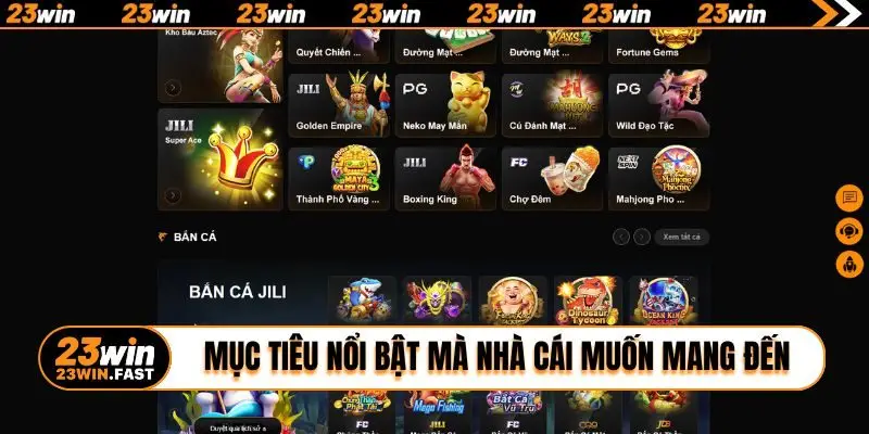 Mục tiêu nổi bật mà nhà cái muốn mang đến