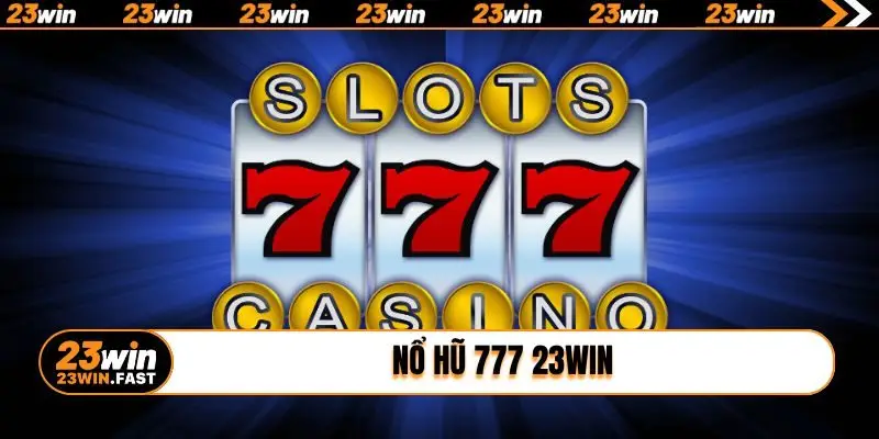 nổ hũ 777 23WIN