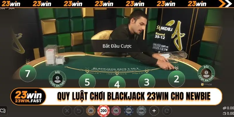 Quy luật chơi Blackjack 23WIN cơ bản cho newbie