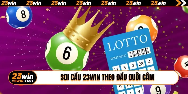 Kinh nghiệm soi cầu 23WIN theo đầu đuôi câm