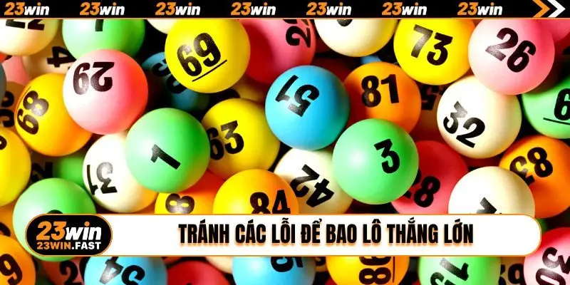 Tránh các lỗi để bao lô thắng lớn